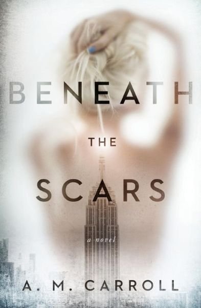 Cover for A M Carroll · Beneath the Scars (Taschenbuch) (2017)