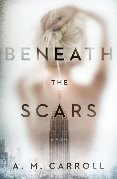 Cover for A M Carroll · Beneath the Scars (Paperback Book) (2017)