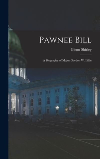 Cover for Glenn Shirley · Pawnee Bill (Hardcover Book) (2021)