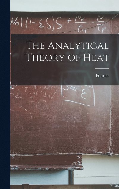 Cover for Fourier · Analytical Theory of Heat (Bog) (2022)