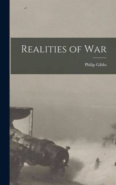 Cover for Philip Gibbs · Realities of War (Buch) (2022)