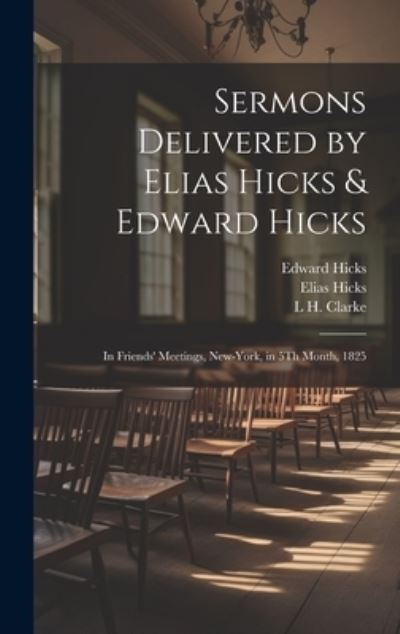 Cover for Elias Hicks · Sermons Delivered by Elias Hicks &amp; Edward Hicks (Buch) (2023)