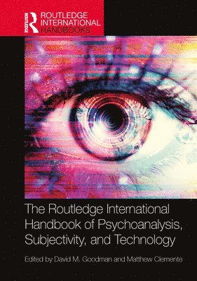 The Routledge International Handbook of Psychoanalysis, Subjectivity, and Technology - Routledge International Handbooks (Taschenbuch) (2024)