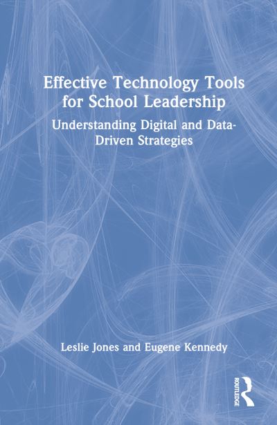 Cover for Leslie Jones · Effective Technology Tools for School Leadership: Understanding Digital and Data-Driven Strategies (Inbunden Bok) (2022)