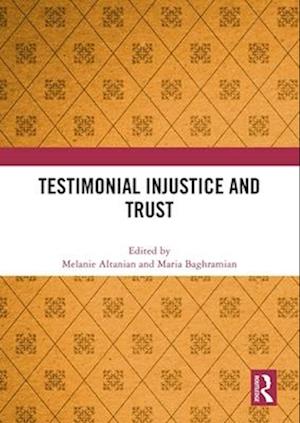 Testimonial Injustice and Trust - - Books - Taylor & Francis Ltd - 9781032500706 - April 14, 2025