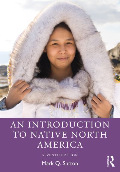 Cover for Sutton, Mark Q. (Statistical Research Inc, USA) · An Introduction to Native North America (Paperback Book) (2024)