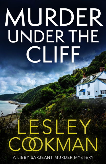 Cover for Lesley Cookman · Murder Under the Cliff: An addictive cosy mystery set in the English countryside - A Libby Sarjeant Murder Mystery Series (Taschenbuch) (2025)