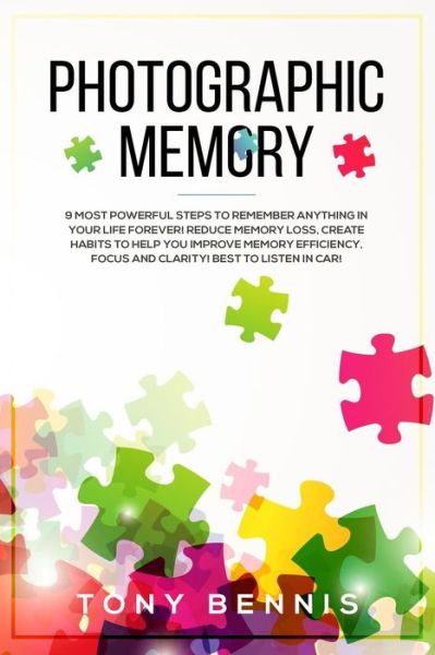 Photographic Memory - Tony Bennis - Livros - Independently Published - 9781071024706 - 31 de maio de 2019