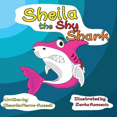 Cover for Cheurlie Pierre-Russell · Sheila the Shy Shark (Paperback Book) (2019)