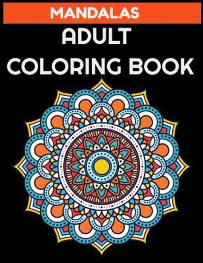 Mandalas Adult Coloring Book - Sun Moon Journal Notebook Publishing - Książki - Independently Published - 9781093846706 - 13 kwietnia 2019