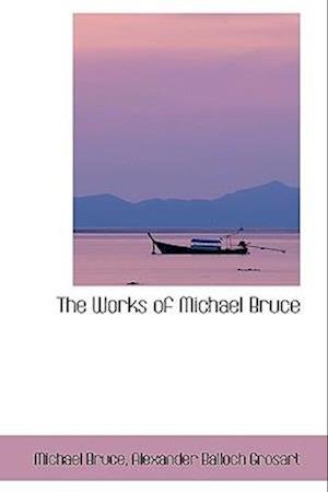 Cover for Michael Bruce · The Works of Michael Bruce (Hardcover Book) (2009)