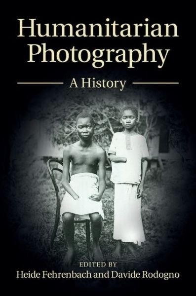 Cover for Heide Fehrenbach · Humanitarian Photography: A History - Human Rights in History (Hardcover bog) (2015)