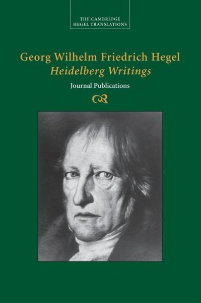 Cover for Georg Wilhelm Fredrich Hegel · Georg Wilhelm Friedrich Hegel: Heidelberg Writings: Journal Publications - Cambridge Hegel Translations (Paperback Bog) (2015)