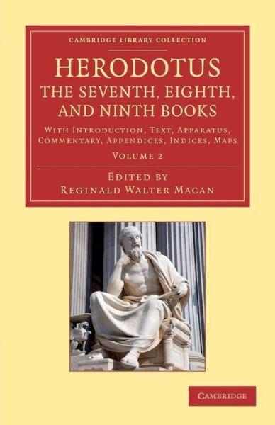 Herodotus: The Seventh, Eighth, and Ninth Books: With Introduction, Text, Apparatus, Commentary, Appendices, Indices, Maps - Herodotus: The Seventh, Eighth, and Ninth Books 2 Volume Set in 3 Paperback Pieces - Herodotus - Kirjat - Cambridge University Press - 9781108009706 - tiistai 13. huhtikuuta 2010
