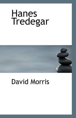 Hanes Tredegar - David Morris - Livros - BiblioLife - 9781113272706 - 12 de julho de 2009