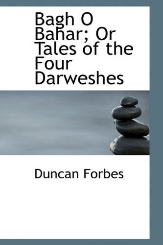 Cover for Duncan Forbes · Bagh O Bahar; or Tales of the Four Darweshes (Paperback Book) (2009)