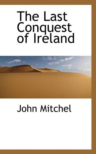 Cover for John Mitchel · The Last Conquest of Ireland (Paperback Bog) (2009)
