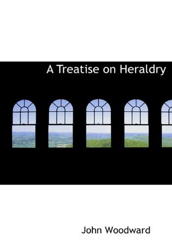 Cover for John Woodward · A Treatise on Heraldry (Hardcover bog) (2010)