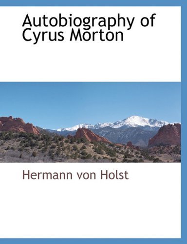 Cover for Hermann Von Holst · Autobiography of Cyrus Morton (Pocketbok) (2010)