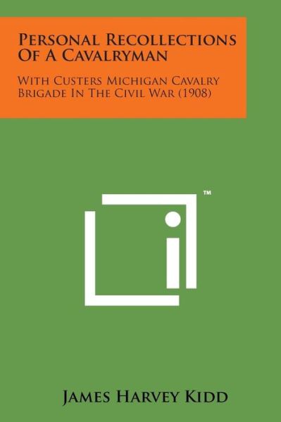 Cover for James Harvey Kidd · Personal Recollections of a Cavalryman: with Custers Michigan Cavalry Brigade in the Civil War (1908) (Paperback Bog) (2014)
