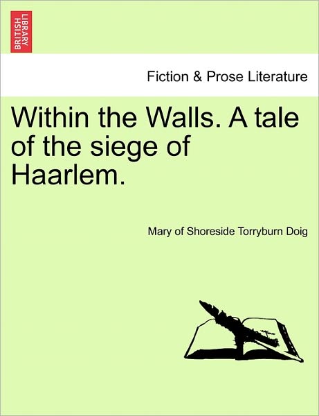 Cover for Mary of Shoreside Torryburn Doig · Within the Walls. a Tale of the Siege of Haarlem. (Paperback Book) (2011)