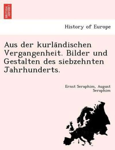 Cover for Ernst Seraphim · Aus Der Kurla Ndischen Vergangenheit. Bilder Und Gestalten Des Siebzehnten Jahrhunderts. (Pocketbok) (2011)