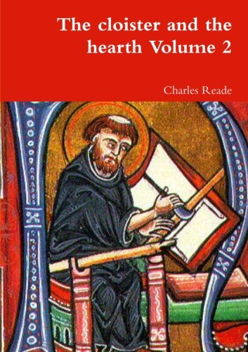 The Cloister and the Hearth Volume 2 - Charles Reade - Books - lulu.com - 9781291424706 - July 20, 2013