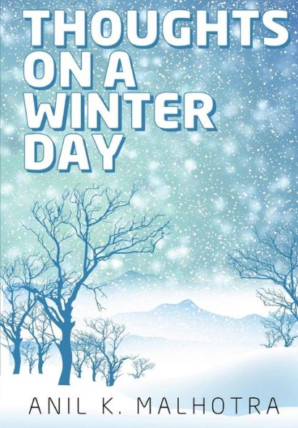 Cover for Anil Malhotra · Thoughts on a Winter Day (Hardcover Book) (2014)