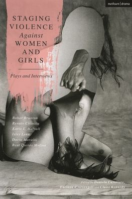 Cover for Lynn, Isley (Author) · Staging Violence Against Women and Girls: Plays and Interviews (Paperback Book) (2023)