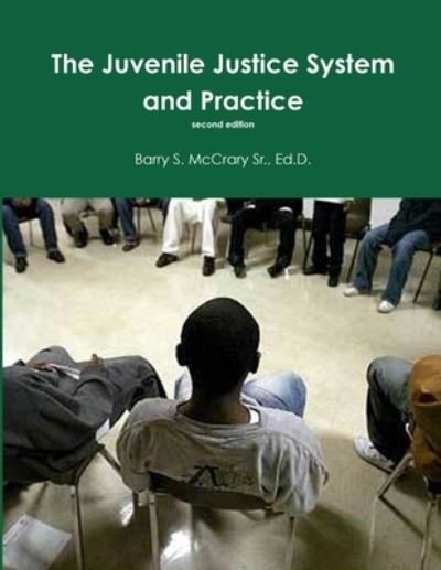 Cover for McCrary, Barry S., Sr. · Juvenile Justice System and Practice (Book) (2016)