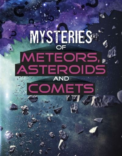 Cover for Ellen Labrecque · Mysteries of Meteors, Asteroids and Comets - Solving Space's Mysteries (Pocketbok) (2021)