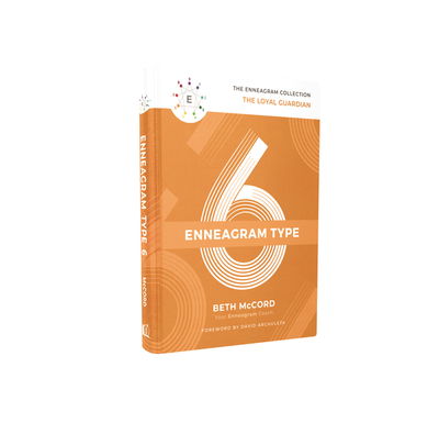 The Enneagram Type 6: The Loyal Guardian - The Enneagram Collection - Beth McCord - Kirjat - Thomas Nelson Publishers - 9781400215706 - torstai 9. tammikuuta 2020