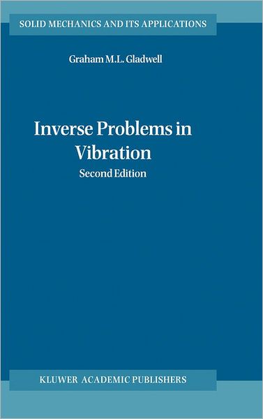 Cover for G.M.L. Gladwell · Inverse Problems in Vibration - Solid Mechanics and Its Applications (Hardcover Book) [2nd ed. 2004 edition] (2004)