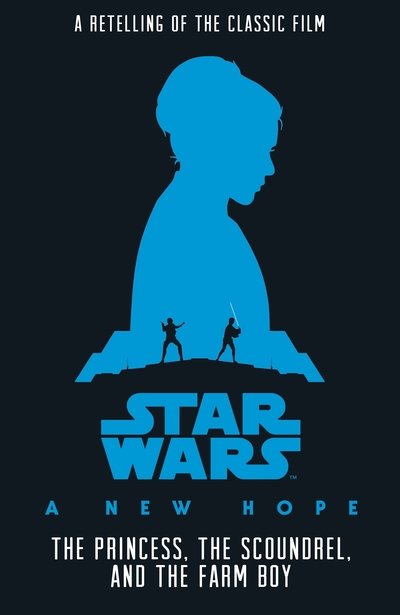 Star Wars: The Princess, the Scoundrel and the Farm Boy - Alexandra Bracken - Livros - Egmont UK Ltd - 9781405294706 - 27 de junho de 2019