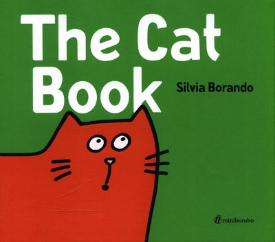 Cover for Silvia Borando · The Cat Book: a minibombo book - Minibombo (Hardcover Book) (2017)