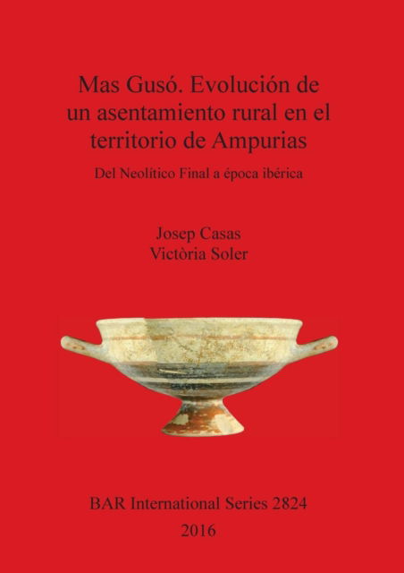 Cover for Josep Casas · Mas Guso. Evolucion de un asentamiento rural en el territorio de Ampurias (Paperback Book) (2016)