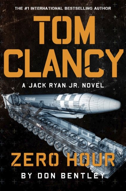 Tom Clancy Zero Hour - Jack Ryan, Jr. - Don Bentley - Livros - Little, Brown Book Group - 9781408727706 - 28 de junho de 2022