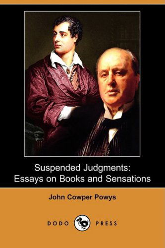 Cover for John Cowper Powys · Suspended Judgments: Essays on Books and Sensations (Dodo Press) (Taschenbuch) (2008)