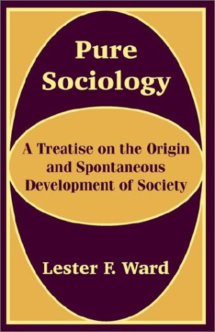 Cover for Lester F Ward · Pure Sociology: A Treatise on the Origin and Spontaneous Development of Society (Paperback Book) (2002)