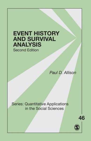 Event History and Survival Analysis - Quantitative Applications in the Social Sciences - Paul D. Allison - Böcker - SAGE Publications Inc - 9781412997706 - 13 maj 2014