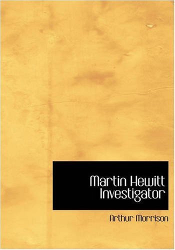 Cover for Morrison · Martin Hewitt Investigator (Buch) [Large Type edition] (2008)