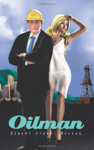 Cover for Robert Stuart Mclean · Oilman (Hardcover Book) (2011)