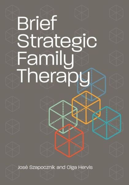 Brief Strategic Family Therapy - Szapocznik, Jose, PhD - Bøger - American Psychological Association - 9781433831706 - 28. januar 2020
