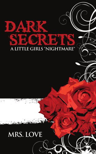 Tasha Love · Dark Secrets: a Little Girls " Nightmare" (Paperback Book) (2008)