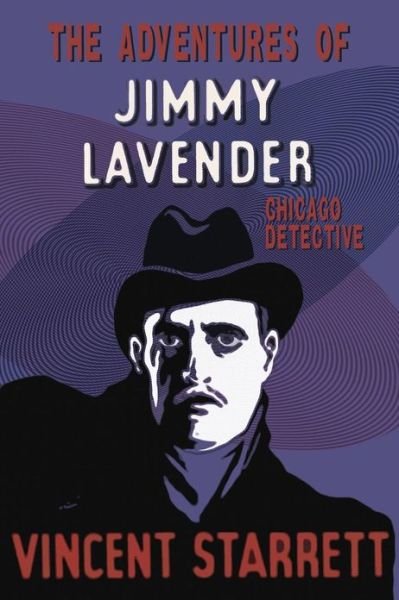 Cover for Vincent Starrett · The Adventures of Jimmy Lavender: Chicago Detective (Paperback Book) (2013)
