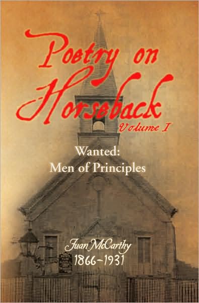 Cover for Juan Mccarthy · Poetry on Horseback Volume I: Wanted: men of Principles (Paperback Book) (2008)