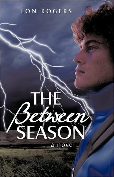 Cover for Lon Rogers · The Between Season (Hardcover bog) (2009)