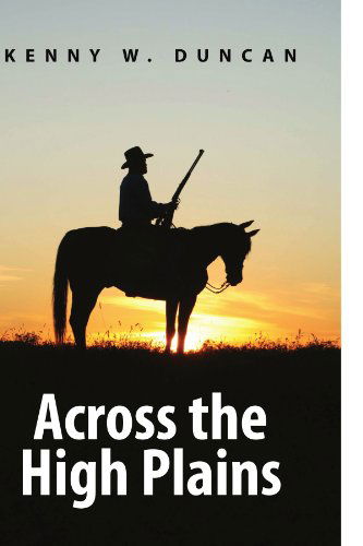 Cover for Kenny Duncan · Across the High Plains (Paperback Book) (2009)