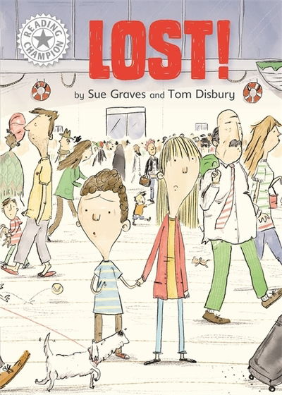 Cover for Sue Graves · Reading Champion: Lost!: Independent Reading White 10 - Reading Champion (Hardcover Book) [Illustrated edition] (2018)