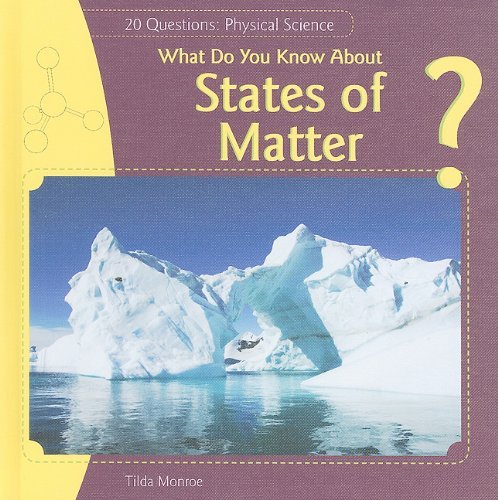 Cover for Tilda Monroe · What Do You Know About States of Matter? (20 Questions: Physical Science) (Hardcover bog) (2010)